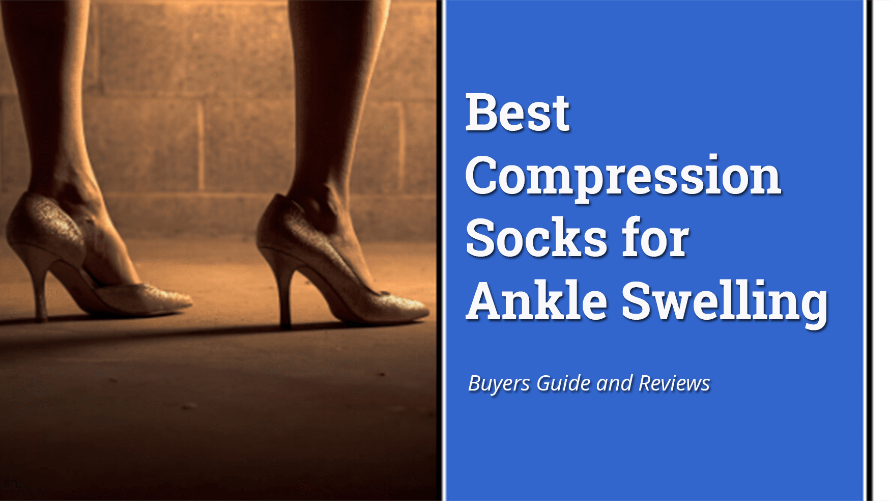 Best Compression Socks for Ankle Swelling Buyers Guide