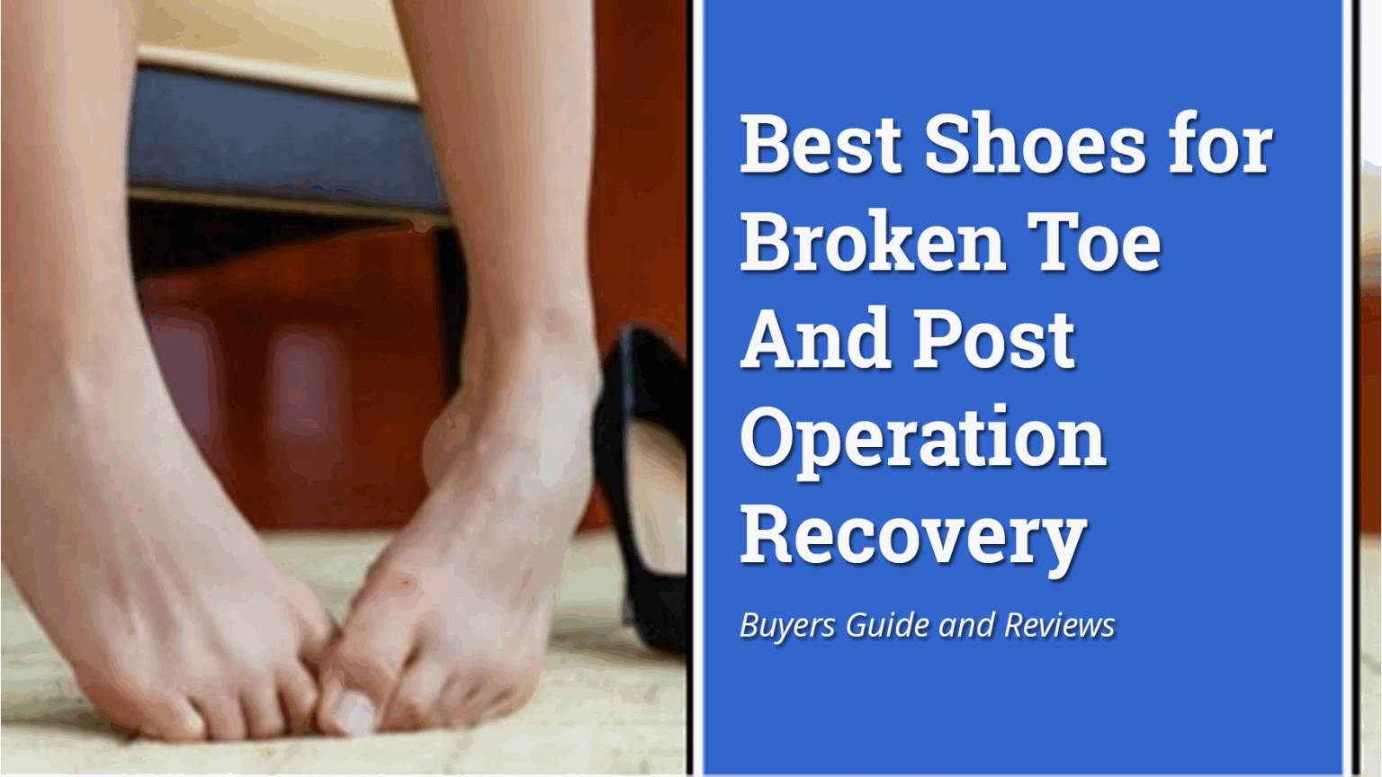 Best Shoes for Broken Toe and Post Operation Recovery 2024